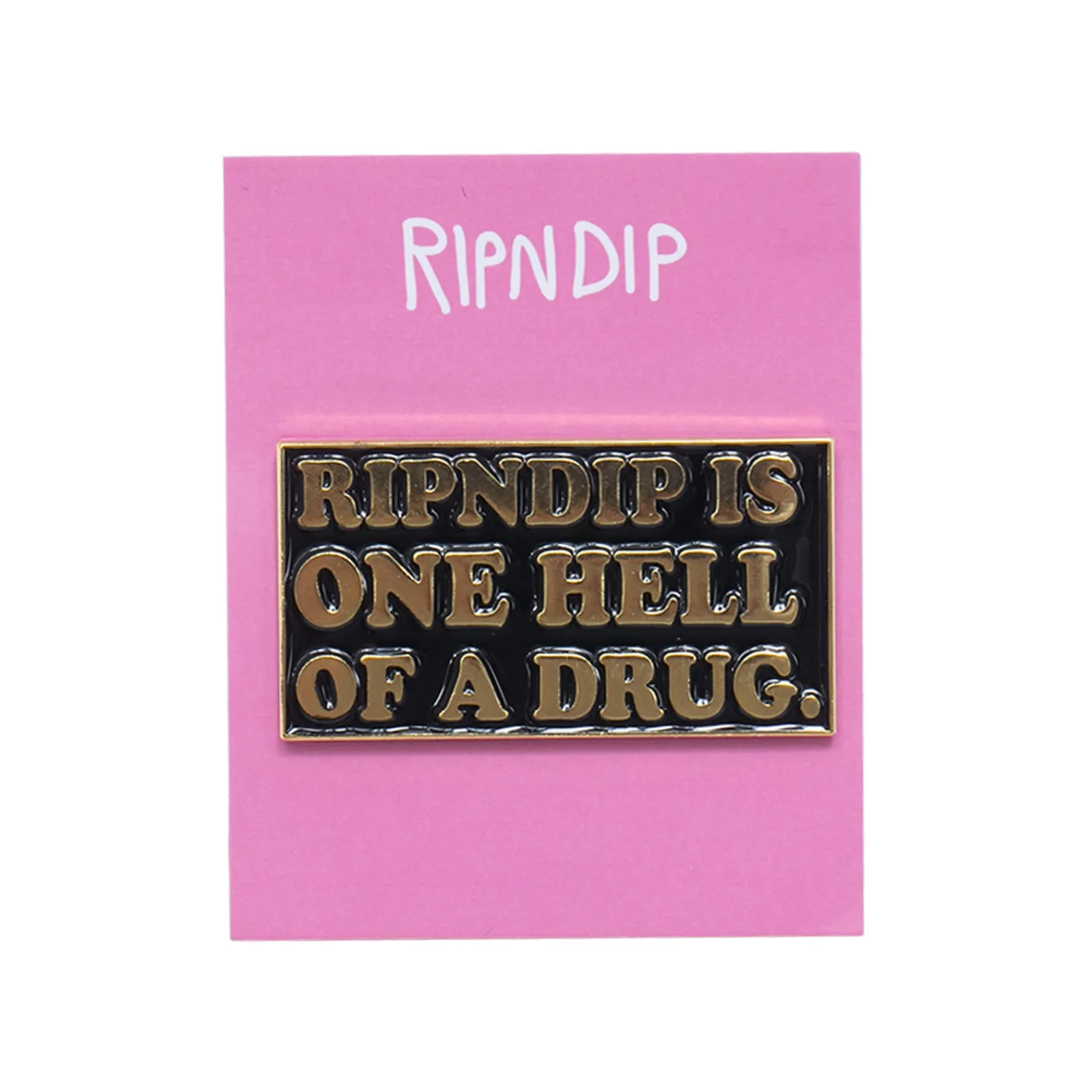 Hell Of A Drug Pin (Multi)<Ripndip Best