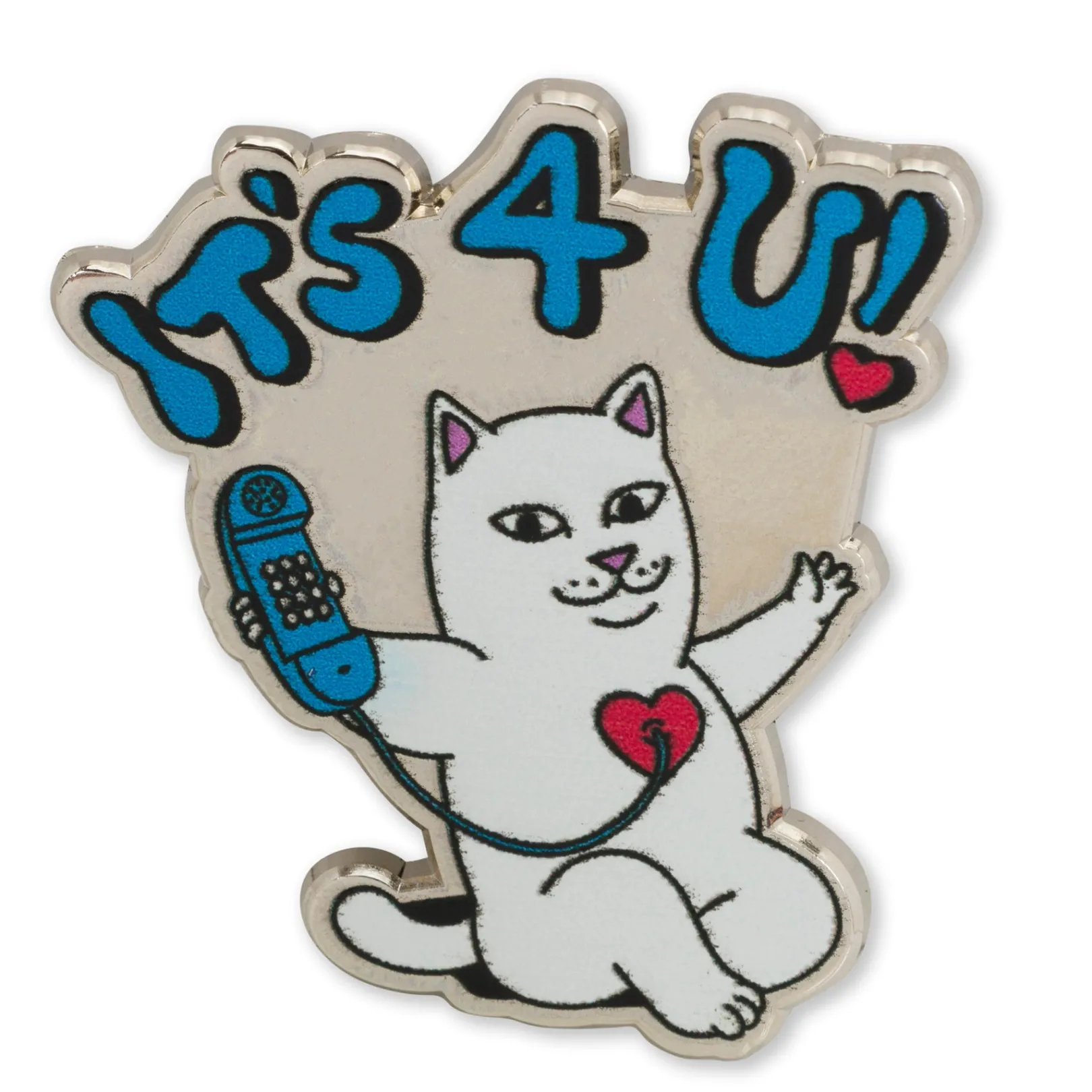 Its 4 U Pin (Multi)<Ripndip Shop